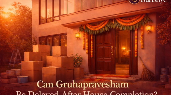 Can Gruhapravesham Be Delayed After House Completion?